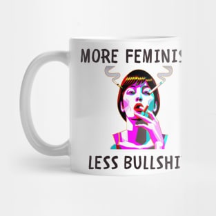 More feminism less bullshit funny feminism Mug